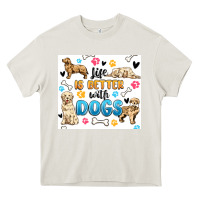 Cream life is better with dogs Heavy Core Tee - MaliasSmallBusiness