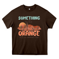 Chocolate Brown something in the orange Heavy Core Tee - MaliasSmallBusiness