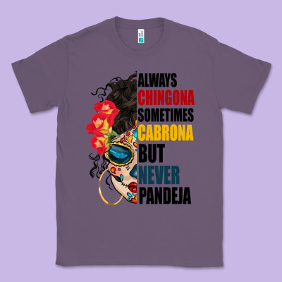 Always Chingona Sugar Skull Classic Tee Designed By Bundleandbundleshop