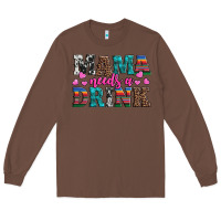 Chestnut western mama needs a drink Long Sleeve Tee - Artiststas