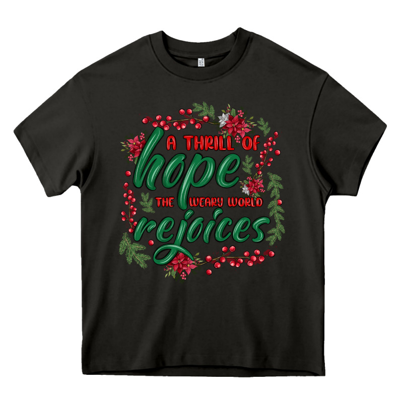 A Thrill Of Hope The Weary World Rejoices Heavy Core Tee by MaliasSmallBusiness | Teevron