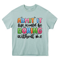 Arona admit it life would be boring without me Heavy Core Tee - MaliasSmallBusiness