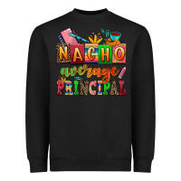 Black nacho average principal Heavyweight Sweatshirt - AdoDesignShop