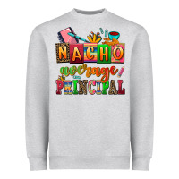 Heather Grey nacho average principal Heavyweight Sweatshirt - AdoDesignShop