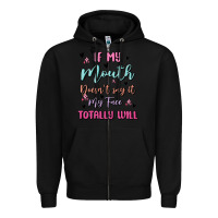 Black if my mouth doesn't say it my face totally will Zipper Hoodie - MaliasSmallBusiness