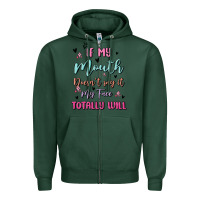 Sports Green if my mouth doesn't say it my face totally will Zipper Hoodie - MaliasSmallBusiness