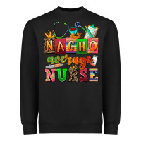 Black nacho average nurse Heavyweight Sweatshirt - AdoDesignShop
