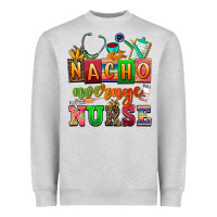Nacho Average Nurse Heavyweight Sweatshirt | Teevron