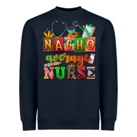 Navy nacho average nurse Heavyweight Sweatshirt - AdoDesignShop
