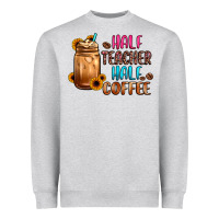 Heather Grey half teacher half coffee Heavyweight Sweatshirt - JahusDesignShop