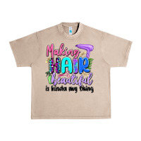 French Oak making hair beautiful is kinda my thing Urban Heavy Tee - Artiststas