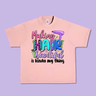 Making Hair Beautiful Is Kinda My Thing Urban Heavy Tee Designed By Artiststas