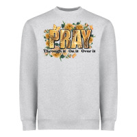 Heather Grey pray through it on it and over it Heavyweight Sweatshirt - JahusDesignShop