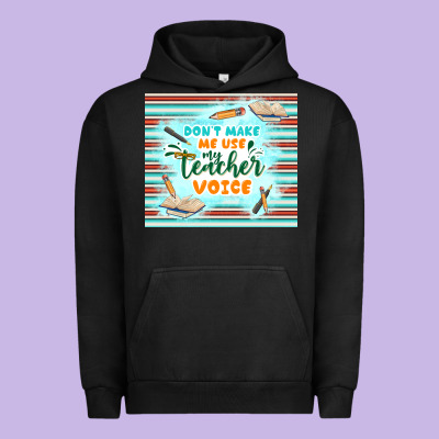 Don't Make Me Use My Teacher Voice Urban Hoodie Designed By Tumblerdesignbyshophia