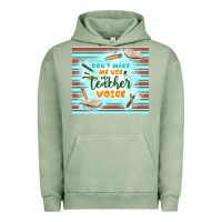 Pigment Oil Green don't make me use my teacher voice Urban Hoodie - TumblerDesignByShophia