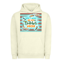 Pigment Pistachio don't make me use my teacher voice Urban Hoodie - TumblerDesignByShophia