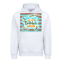 White don't make me use my teacher voice Urban Hoodie - TumblerDesignByShophia