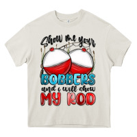 Cream show me your bobbers and i will show my rod Heavy Core Tee - MaliasSmallBusiness