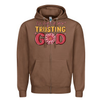 Chestnut i’m just out here trusting god Zipper Hoodie - MaliasSmallBusiness