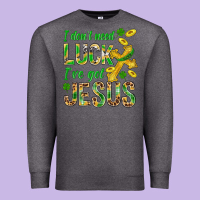 I Don't Need Luck I've Got Jesus St. Patricks Premium Sweatshirt Designed By Bundleandbundleshop