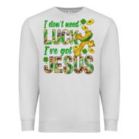 Dove Grey I Don't Need Luck I've Got Jesus St. Patricks Premium Sweatshirt - BundleAndBundleShop