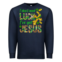 Navy I Don't Need Luck I've Got Jesus St. Patricks Premium Sweatshirt - BundleAndBundleShop