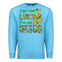 Ocean Blue I Don't Need Luck I've Got Jesus St. Patricks Premium Sweatshirt - BundleAndBundleShop