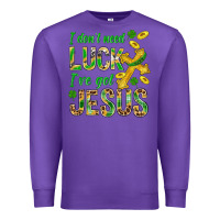 Purple I Don't Need Luck I've Got Jesus St. Patricks Premium Sweatshirt - BundleAndBundleShop
