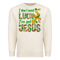 Sandshell I Don't Need Luck I've Got Jesus St. Patricks Premium Sweatshirt - BundleAndBundleShop