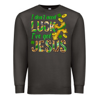 Smoke I Don't Need Luck I've Got Jesus St. Patricks Premium Sweatshirt - BundleAndBundleShop