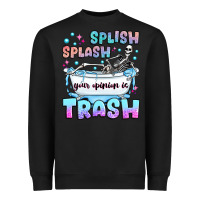 Black splish splash your opinion is trash Heavyweight Sweatshirt - JahusDesignShop