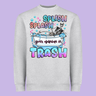 Splish Splash Your Opinion Is Trash Heavyweight Sweatshirt Designed By Jahusdesignshop