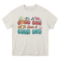 Cream its a good day to have a good day Heavy Core Tee - MaliasSmallBusiness