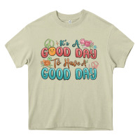 Mossy its a good day to have a good day Heavy Core Tee - MaliasSmallBusiness