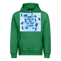 Don't Make Me Use My Dad Voice Urban Hoodie | Teevron