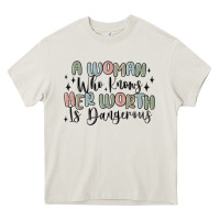 Cream a woman who knows her worth is dangerous Heavy Core Tee - MaliasSmallBusiness