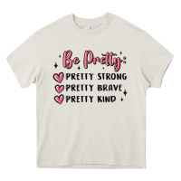 Cream be pretty strong brave kind Heavy Core Tee - MaliasSmallBusiness