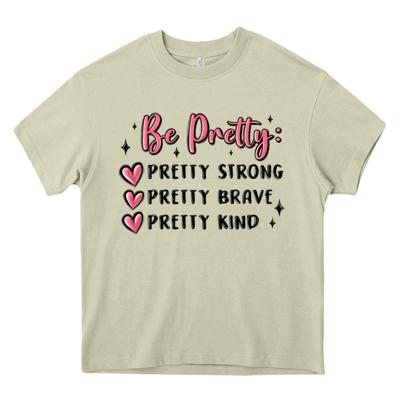 Be Pretty Strong Brave Kind Heavy Core Tee by MaliasSmallBusiness | Teevron