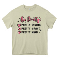 Mossy be pretty strong brave kind Heavy Core Tee - MaliasSmallBusiness