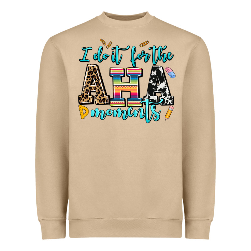 I Do It For The Aha Moments Heavyweight Sweatshirt by AdoDesignShop | Teevron