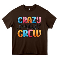 Chocolate Brown crazy cousin crew Heavy Core Tee - MaliasSmallBusiness