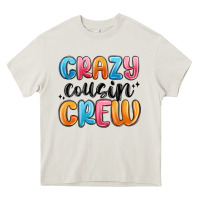 Crazy Cousin Crew Heavy Core Tee | Teevron