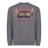 Storm sometimes i just have to let god fix it Heavyweight Sweatshirt - JahusDesignShop