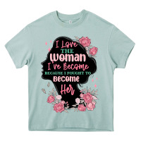 Arona i love the woman ive become Heavy Core Tee - MaliasSmallBusiness