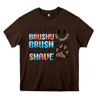 Chocolate Brown if you dont brushy brush i will shavey shave Heavy Core Tee - MaliasSmallBusiness