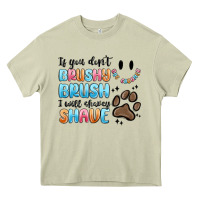 Mossy if you dont brushy brush i will shavey shave Heavy Core Tee - MaliasSmallBusiness