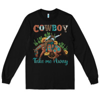 Black cowboy take me away rodeo Long Sleeve Tee - Artiststas