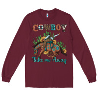 Burgundy cowboy take me away rodeo Long Sleeve Tee - Artiststas