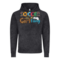 Vintage Black soccer it's a girl thing Vintage Hoodie - HRA Design Shop