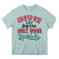 Arona never let anyone dull your sparkle Heavy Core Tee - MaliasSmallBusiness